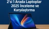 2’si 1 Arada Laptoplar | 2025 İnceleme ve Karşılaştırma 2’si 1 Arada Laptoplar | 2025 İnceleme ve Karşılaştırma