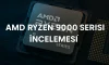 AMD Ryzen 9000 Serisi İncelemesi | Performans Analizi AMD Ryzen 9000 Serisi İncelemesi | Performans Analizi