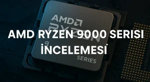 AMD Ryzen 9000 Serisi İncelemesi | Performans Analizi AMD Ryzen 9000 Serisi İncelemesi | Performans Analizi