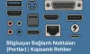 Bilgisayar Bağlantı Noktaları (Portlar) | Kapsamlı Rehber
