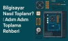 Bilgisayar Nasıl Toplanır? | Adım Adım Toplama Rehberi