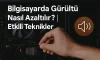 Bilgisayarda Gürültü Nasıl Azaltılır? | Etkili Teknikler