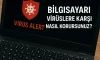 Bilgisayarı Virüslere Karşı Nasıl Korursunuz? Bilgisayarı Virüslere Karşı Nasıl Korursunuz?