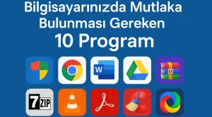 Bilgisayarınızda Mutlaka Bulunması Gereken 10 Program