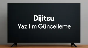 Dijitsu Tv Yazılım Güncelleme | Detaylı Rehber
