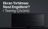 Ekran Yırtılması Nasıl Engellenir? | Tearing Çözümü Ekran Yırtılması Nasıl Engellenir? | Tearing Çözümü