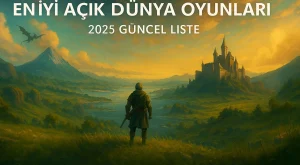 En İyi Açık Dünya Oyunları | 2025 Güncel Liste