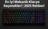 En İyi Mekanik Klavye Seçenekleri | 2025 Rehberi En İyi Mekanik Klavye Seçenekleri | 2025 Rehberi
