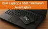 Eski Laptopa SSD Takmanın Avantajları