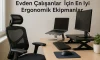 Evden Çalışanlar İçin En İyi Ergonomik Ekipman Önerileri
