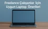 Freelance Çalışanlar İçin Uygun Laptop Önerileri