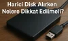 Harici Disk Alırken Nelere Dikkat Edilmeli?