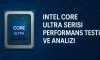 Intel Core Ultra Serisi Performans Testi ve Analizi