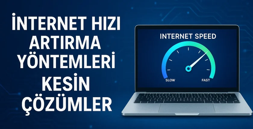 İnternet Hızı Artırma Yöntemleri | Kesin Çözümler