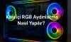 Kasa İçi RGB Aydınlatma Nasıl Yapılır? | Rehber Kasa İçi RGB Aydınlatma Nasıl Yapılır? | Rehber