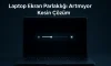 Laptop Ekran Parlaklığı Artmıyor | Kesin Çözüm