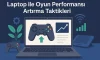 Laptop ile Oyun Performansı Artırma Taktikleri