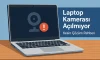 Laptop Kamerası Açılmıyor | Kesin Çözüm Rehberi Laptop Kamerası Açılmıyor | Kesin Çözüm Rehberi