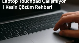 Laptop Touchpad Çalışmıyor | Kesin Çözüm Rehberi Laptop Touchpad Çalışmıyor | Kesin Çözüm Rehberi