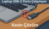 Laptop USB-C Portu Çalışmıyor | Kesin Çözüm