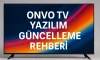 Onvo TV Yazılım Güncelleme Rehberi Onvo TV Yazılım Güncelleme Rehberi