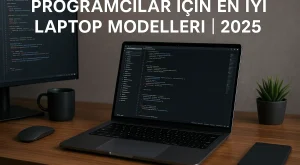 Programcılar İçin En İyi Laptop Modelleri | 2025