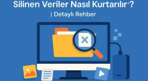 Silinen Veriler Nasıl Kurtarılır? | Detaylı Rehber Silinen Veriler Nasıl Kurtarılır? | Detaylı Rehber