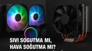 Sıvı Soğutma mı, Hava Soğutma mı? Hangisi Daha Verimli?
