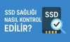SSD Sağlığı Nasıl Kontrol Edilir? | Rehber