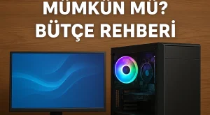 Ucuz Ama Güçlü Bilgisayar Toplamak Mümkün mü? | Bütçe Rehberi