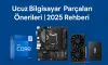 Ucuz Bilgisayar Parçaları Önerileri | 2025 Rehberi Ucuz Bilgisayar Parçaları Önerileri | 2025 Rehberi