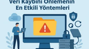 Veri Kaybını Önlemenin En Etkili Yöntemleri